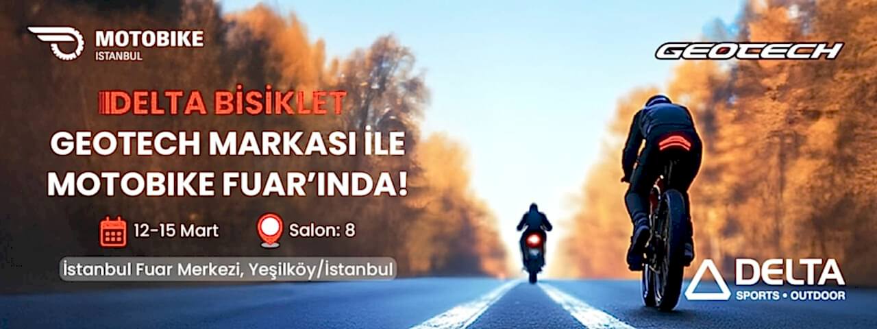 Delta Bisiklet, Geotech Markasıyla Motobike İstanbul 2025 Fuarı'nda!